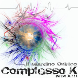 Il Giardino Onirico - Complesso K MMXIII (CD)