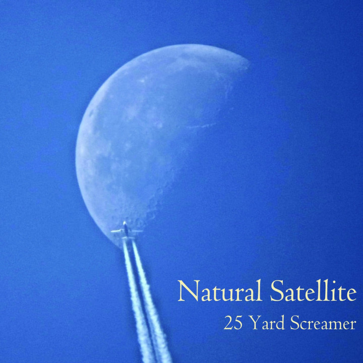 25 Yard Screamer - Natural Satellite (CD)