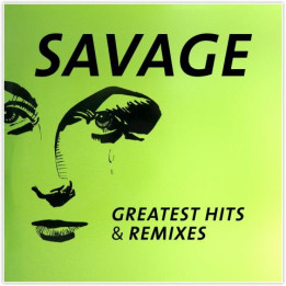 Savage - Greatest Hits And Remixes (LP)
