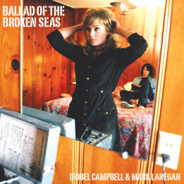 Campbell Isobel/Mark Lanegan - Ballad Of The Broken Seas  (LP)