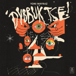 Mayraz Yoni - Dybbuk Tse! (LP)