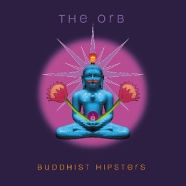 Orb The - Buddhist Hipsters  (2LP)