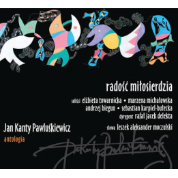 Pawluśkiewicz Jan Kanty - Antologia Vol. 4 - Radość Miłosierdzia (CD)