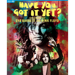Pink Floyd/Syd Barrett - Have You Got It Yet? The Story Of Syd Barrett And Pink Floyd (BLU-RAY+DVD)