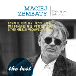 Zembaty Maciej - The Best Dzisiaj Tu, Jutro Tam (CD)