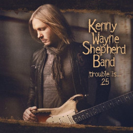 Shepherd Kenny Wayne - Trouble Is 25 (CD+BLU-RAY)