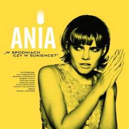Ania - W Spodniach, Czy W Sukience? (CD)