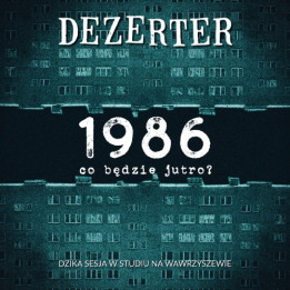 Dezerter - 1986 Co Będzie Jutro? (LP)