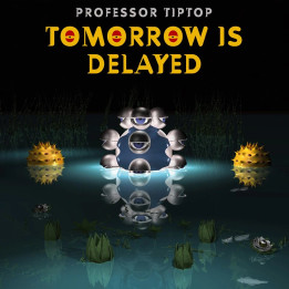 Professor Tip Top - Tomorrow Is Delayed (LP)