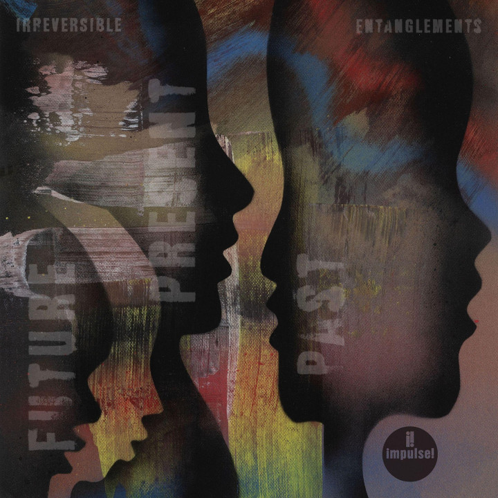 Irreversible Entangelments - Future, Present, Past  (LP)