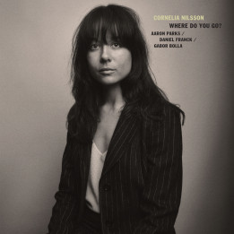 Cornelia Nilsson/Aaron Parks/Daniel Franck/Gabor Bolla - Where Do You Go (LP)