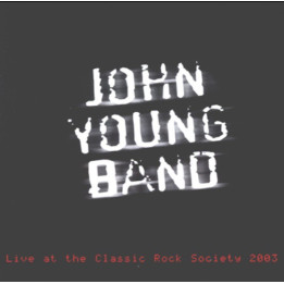 John Young Band - Live At The Classic Rock Society 2003 (CD)