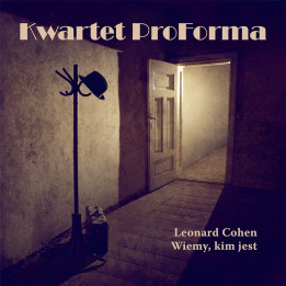 Kwartet ProForma - Leonard Cohen. Wiemy, Kim Jest (CD)