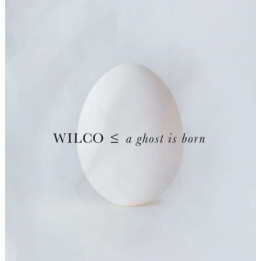 Wilco - A Ghost Is Born (2CD)