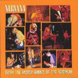 Nirvana - From The Muddy Banks Of Wishkah (CD)