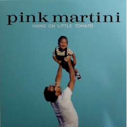 Pink Martini - Hang On Little Tomato (2LP)