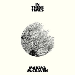 McCraven Makaya - In These Times (White Vinyl) (LP)