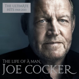 Cocker Joe - The Life Of A Man The Ultimate Hits 1968-2013 (2CD)
