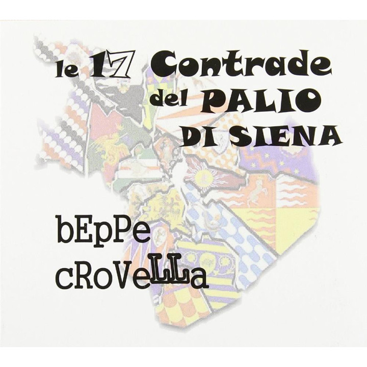 Crovella Beppe - Le 17 Contrade Del Palio Di Siena (CD)