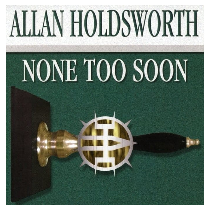 Allan Holdsworth - None Too Soon (CD)