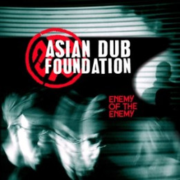 Asian Dub Foundation - Enemy Of The Enemy (2LP)