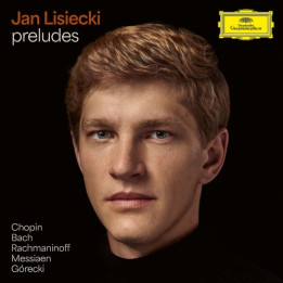 Lisiecki Jan - Preludes: Chopin, Bach, Rachmaninov, Messiaen, Gorecki (CD)