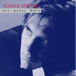 Lipiński Tomasz - Nie Pytaj Mnie (LP)