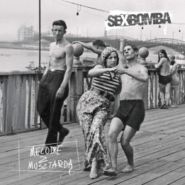 Sexbomba - Melodie z Musztardą (LP)