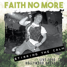 Faith No More - Stirring The Calm Live 1990: The Hollywood Broadcast (CD)