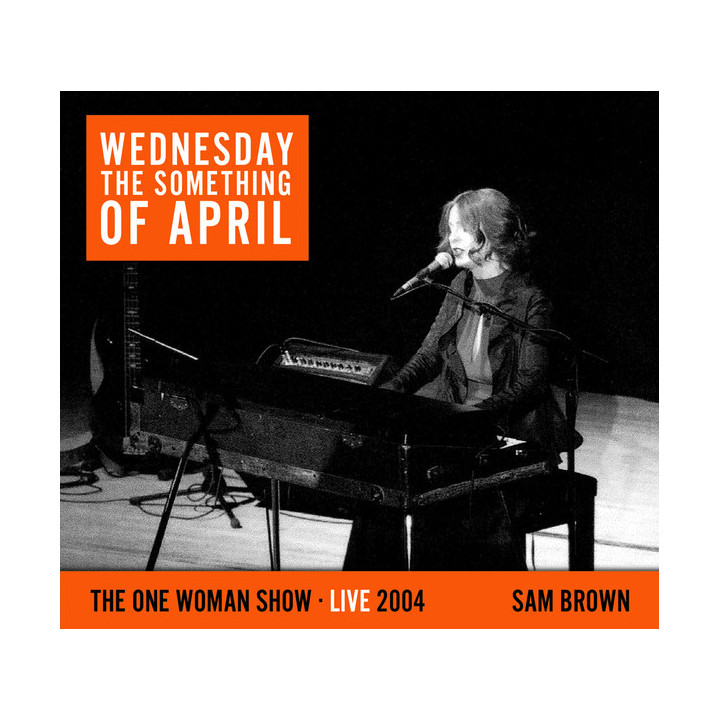 Brown Sam - Wednesday The Something Of April The One Woman Show Live 2004 (CD)