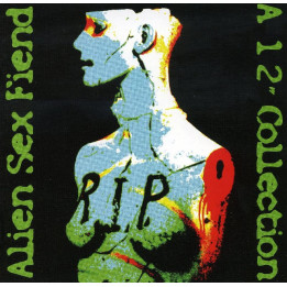 Alien Sex Fiend - Rip - A 12 Inch Singles (2CD)