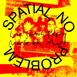 Perry Lee Scratch & Mouse On Mars - Spatial, No Problem (LP)