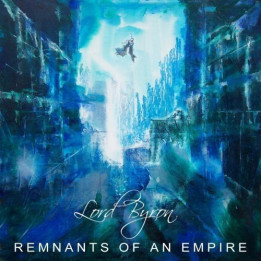 Lord Byron - Remnants of an Empire (CD)