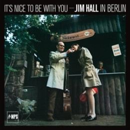 Hall Jim - It's Nice To Be With You (Jim Hall In Berlin) (LP)