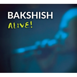 Bakshish - Alive (CD)