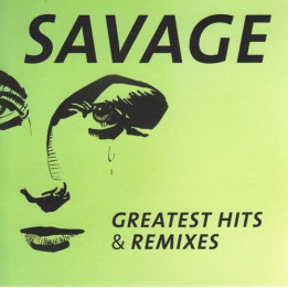 Savage - Greatest Hits And Remixes (2CD)
