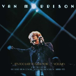 Morrison Van - ..It'S Too Late To Stop Now...Volume I (2CD)