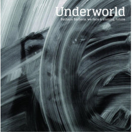 Underworld - Barbara Barbara We Face A Shining Future (CD)