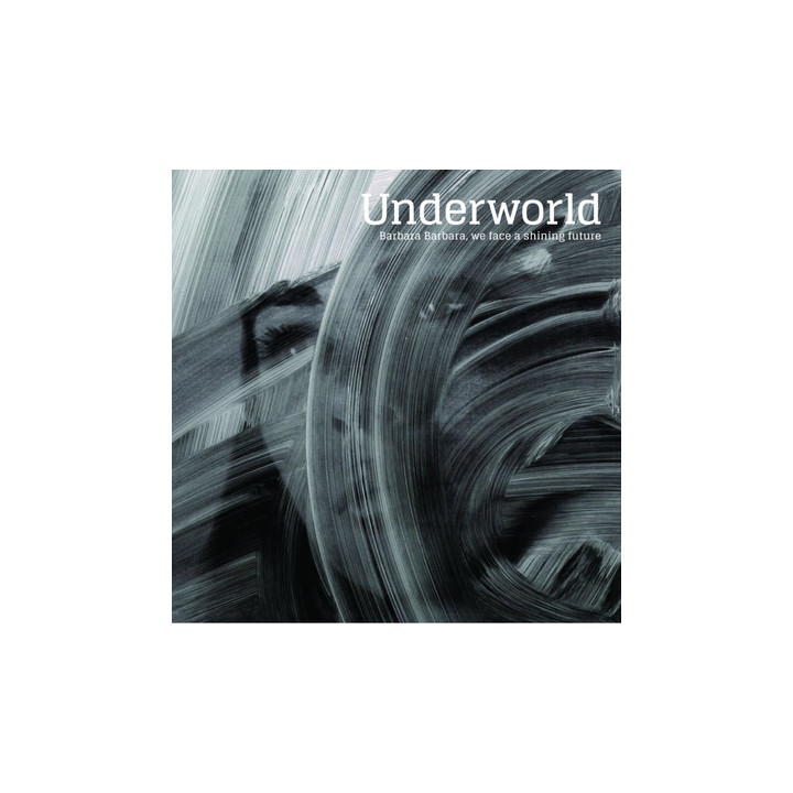 Underworld - Barbara Barbara We Face A Shining Future (CD)