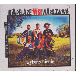 Kapela Ze Wsi Warszawa - Wykorzenienie (CD+DVD)