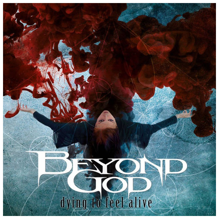 Beyond God - Dying to Feel Alive (CD)