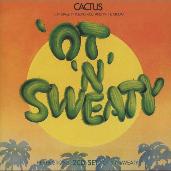 Cactus - Restrictions/Ot N Sweaty (2CD)