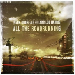 Knopfler Mark & Emmylou Harris - All The Roadrunning (CD)