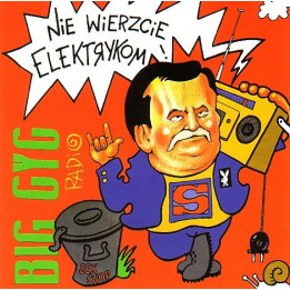Big Cyc - Nie Wierzcie Elektrykom (CD)