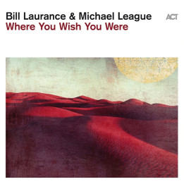 Laurance Bill/Michael League - Where You Wish You Were (LP Blood)