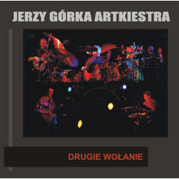 Jerzy Górka Artkiestra - Drugie Wołanie (CD)