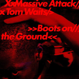 Massive Attack & Tom Waits - Boots On The Ground (EP)