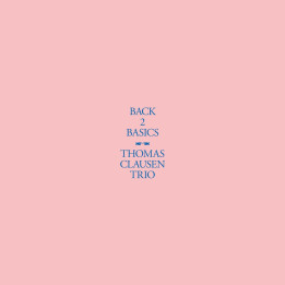 Clausen Thomas Trio - Back2Basics (CD)