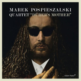 Pospieszalski Marek Quartet - Durer'S Mother (CD)