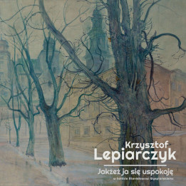Krzysztof Lepiarczyk - Jakżeż Ja Się Uspokoję (CD)